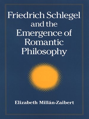 cover image of Friedrich Schlegel and the Emergence of Romantic Philosophy